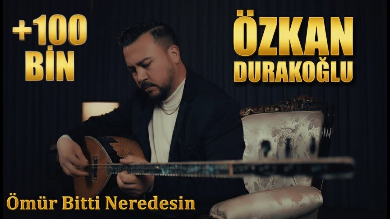 Özkan Durakoğlu - Ömür Bitti Neredesin