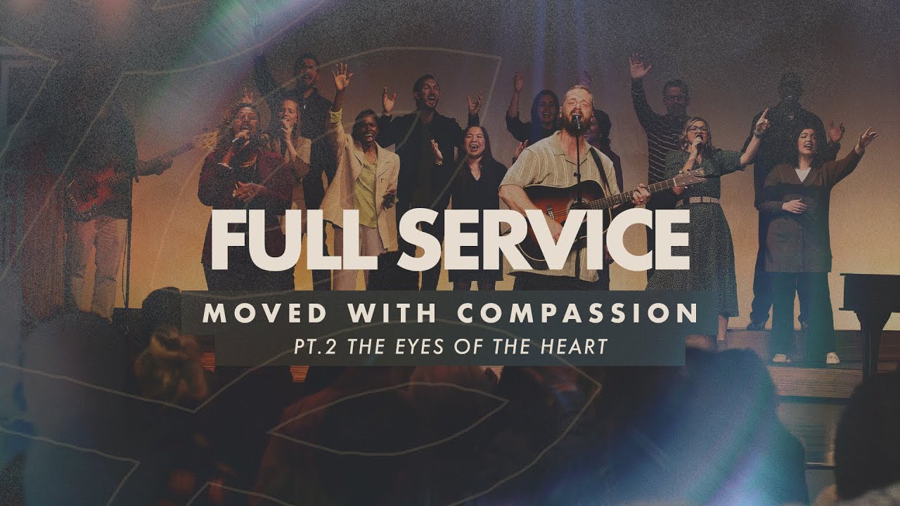 Full Service | Moved With Compassion Pt. 2 