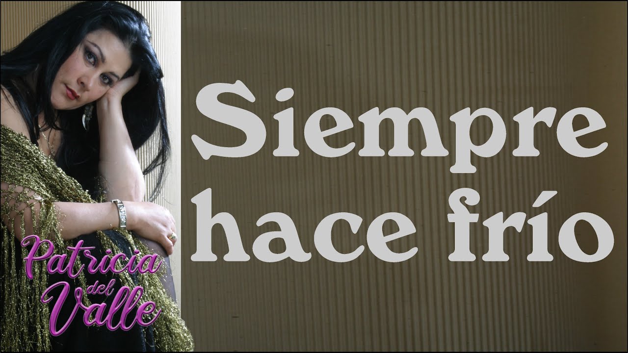 Siempre Hace Frío - Patricia del Valle #MusicaPopular
