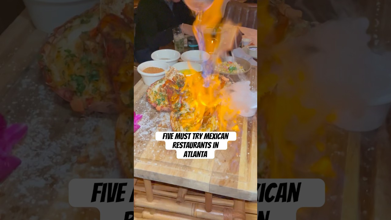 Five must try Atlanta Mexican restaurants🇲🇽#atlanta #atlantafood #mexican #mexicanfood #food