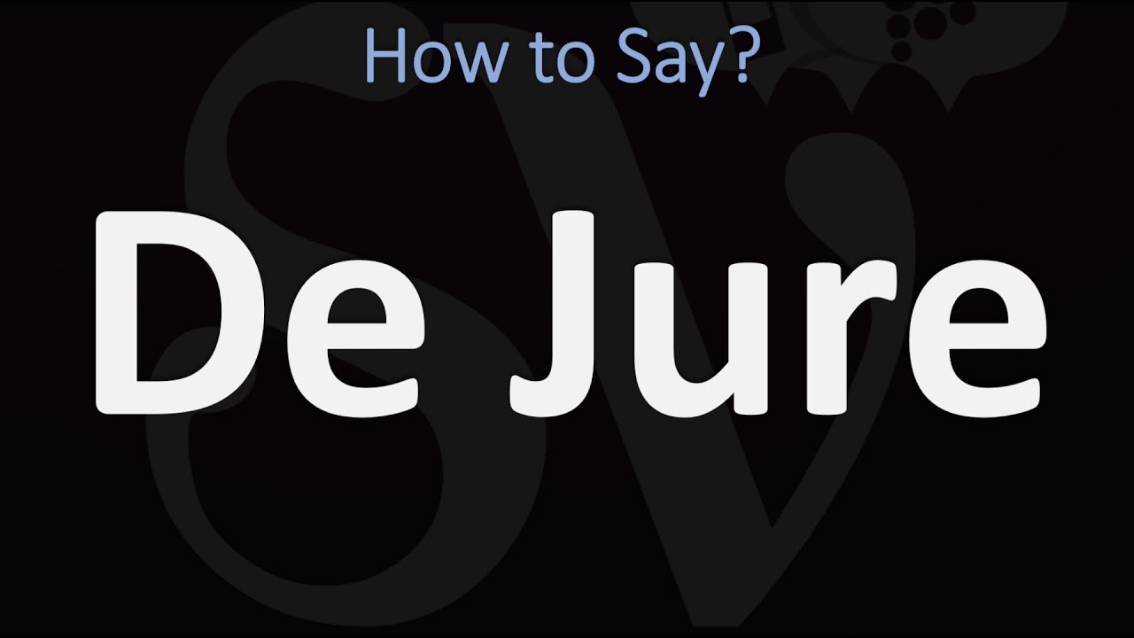 How to Pronounce De Jure? (CORRECTLY)