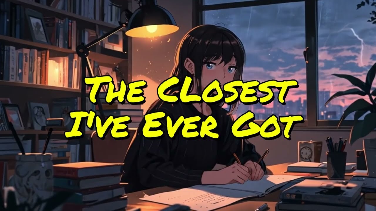 The Closer I’ve Ever Got — A Late-Night Lofi Drift You’ll Feel Deeply