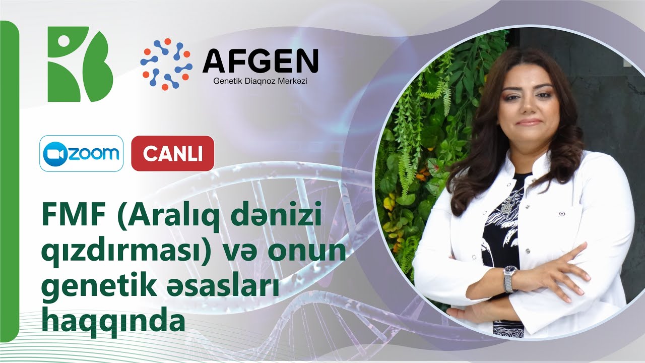 VEBİNAR | FMF (Aralıq dənizi qızdırması) və onun genetik əsasları haqqında #Afgen