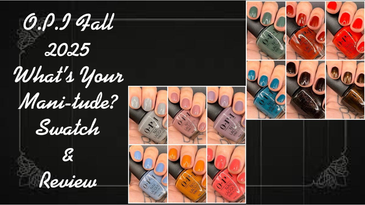 O.P.I Fall 2025 What’s Your Mani-tude? Swatch & Review