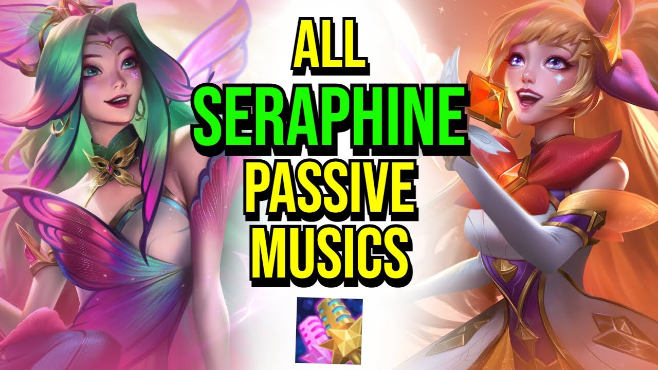 All Seraphine Passive Musics | League of Legends & Wild Rift