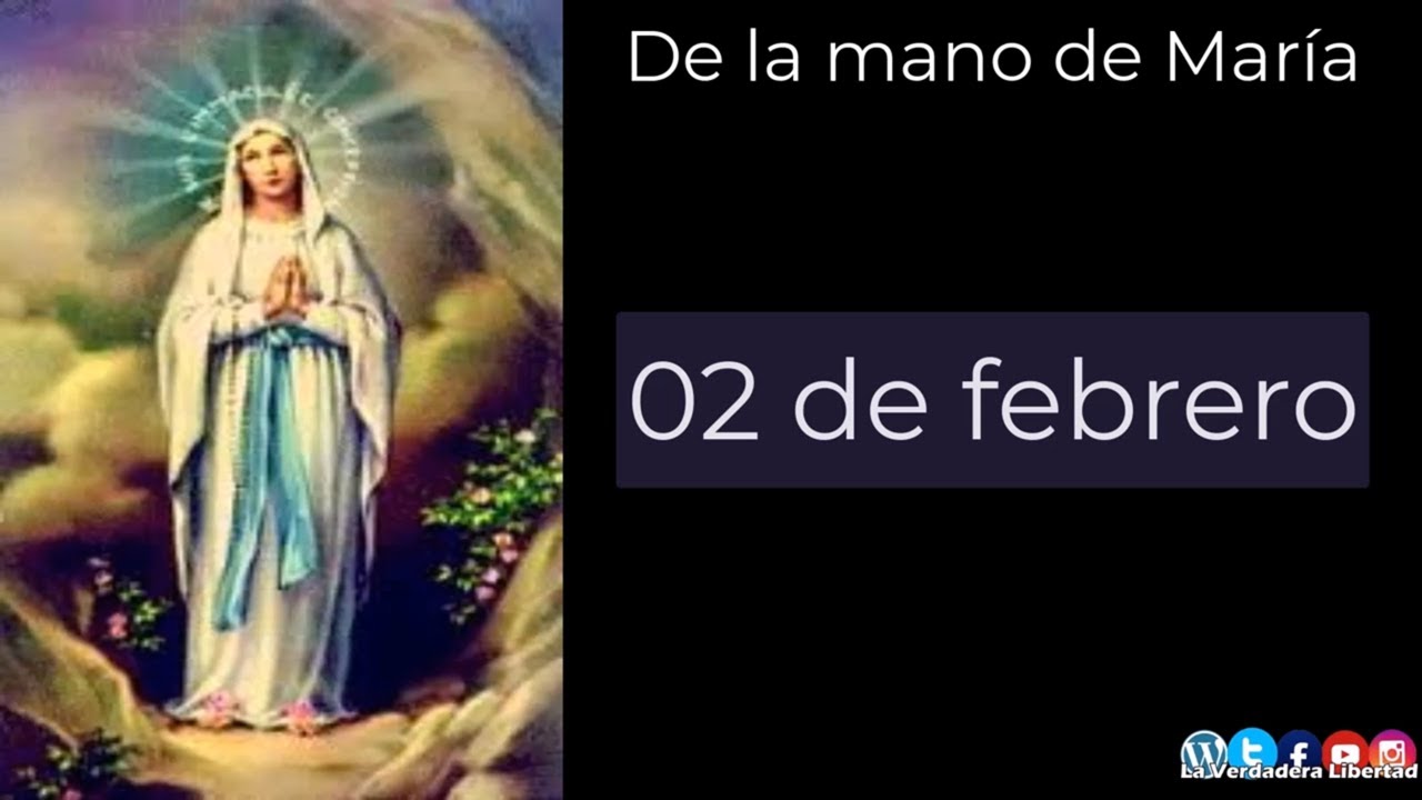 De la mano de María 02 de febrero (Nuestra Señora de Lourdes)