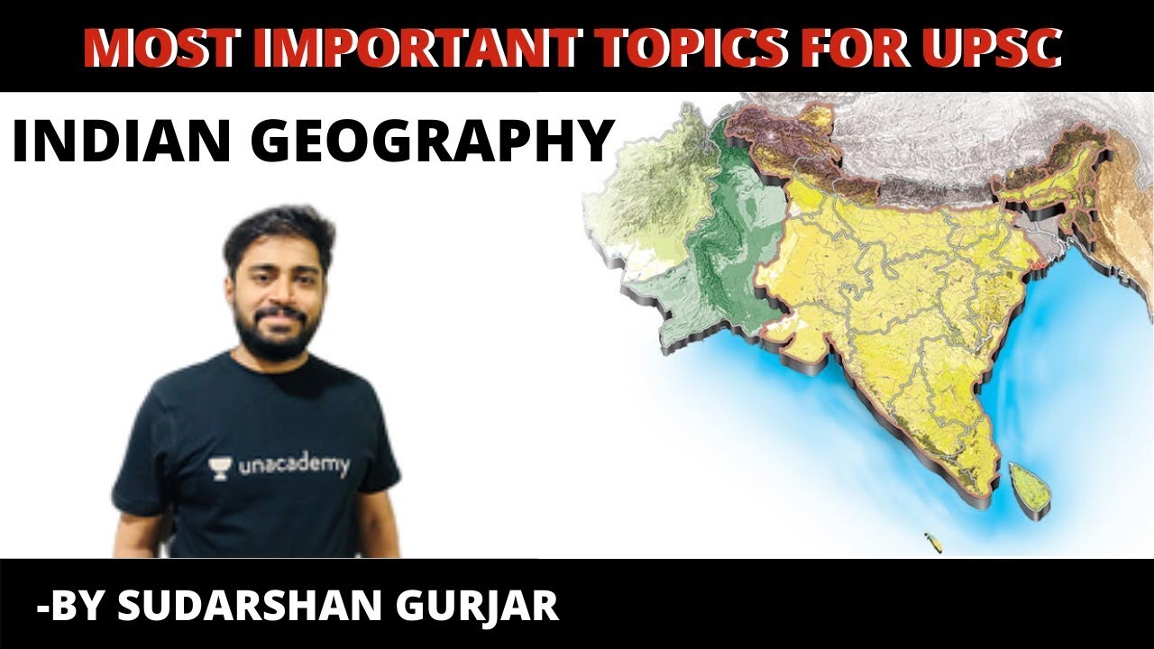 Most Important Topics of India Geography [ Part 1 ] | UPSC CSE 2020 | Sudarshan Gurjar
