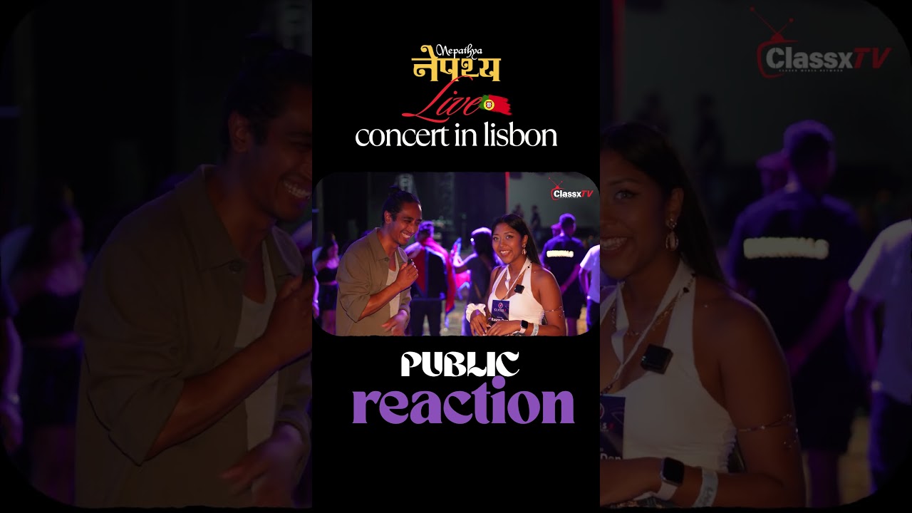 public reaction Nepathya concert in lisbon ​⁠@classxmedianetwork 