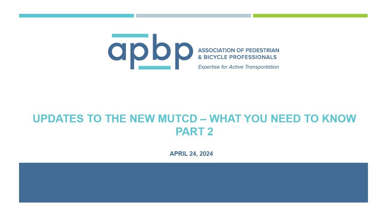 Free APBP Webinar: Updates to the New MUTCD - What You Need to Know Part 2