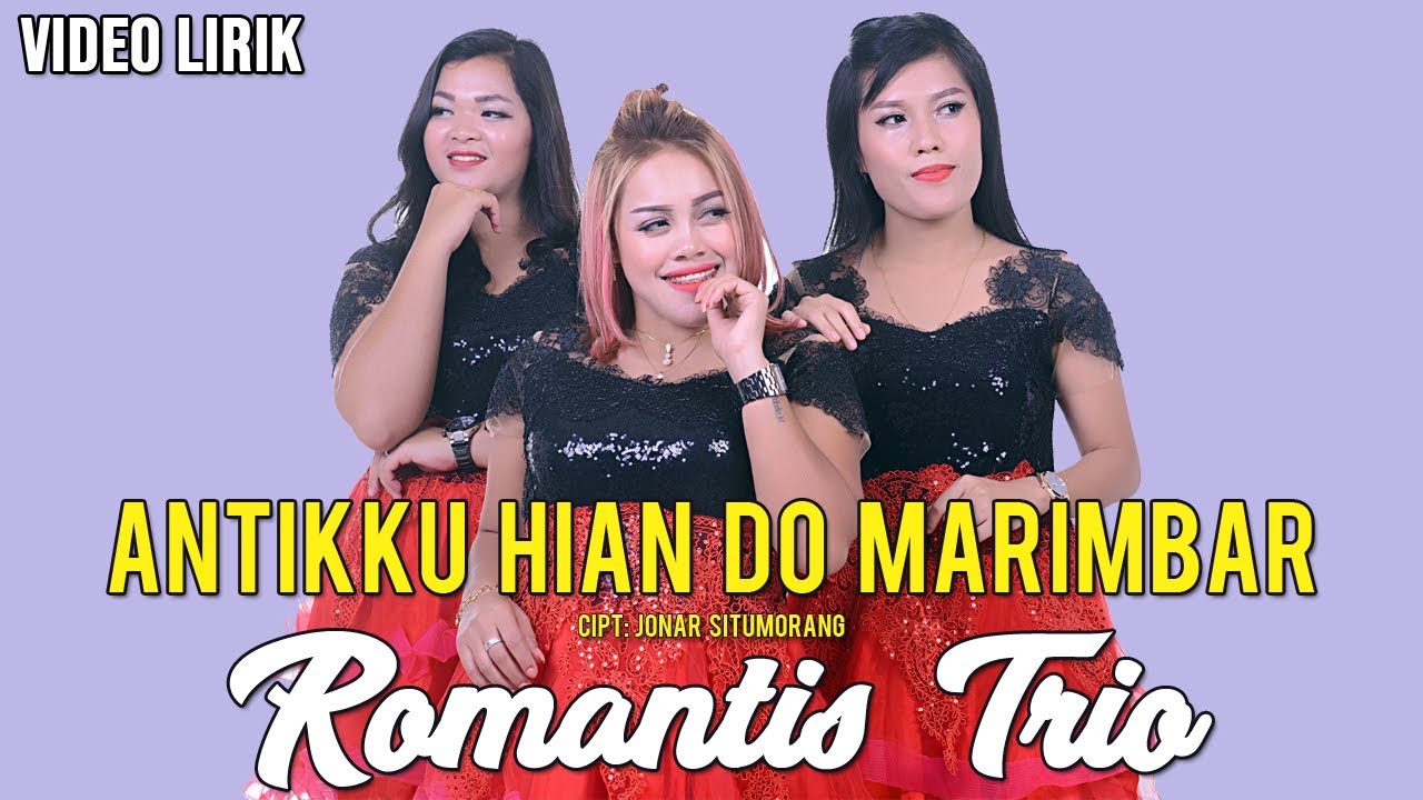 ROMANTIS TRIO - ANTIKKU HIAN DO MARIMBAR (LIRIK VIDEO OFFICIAL)