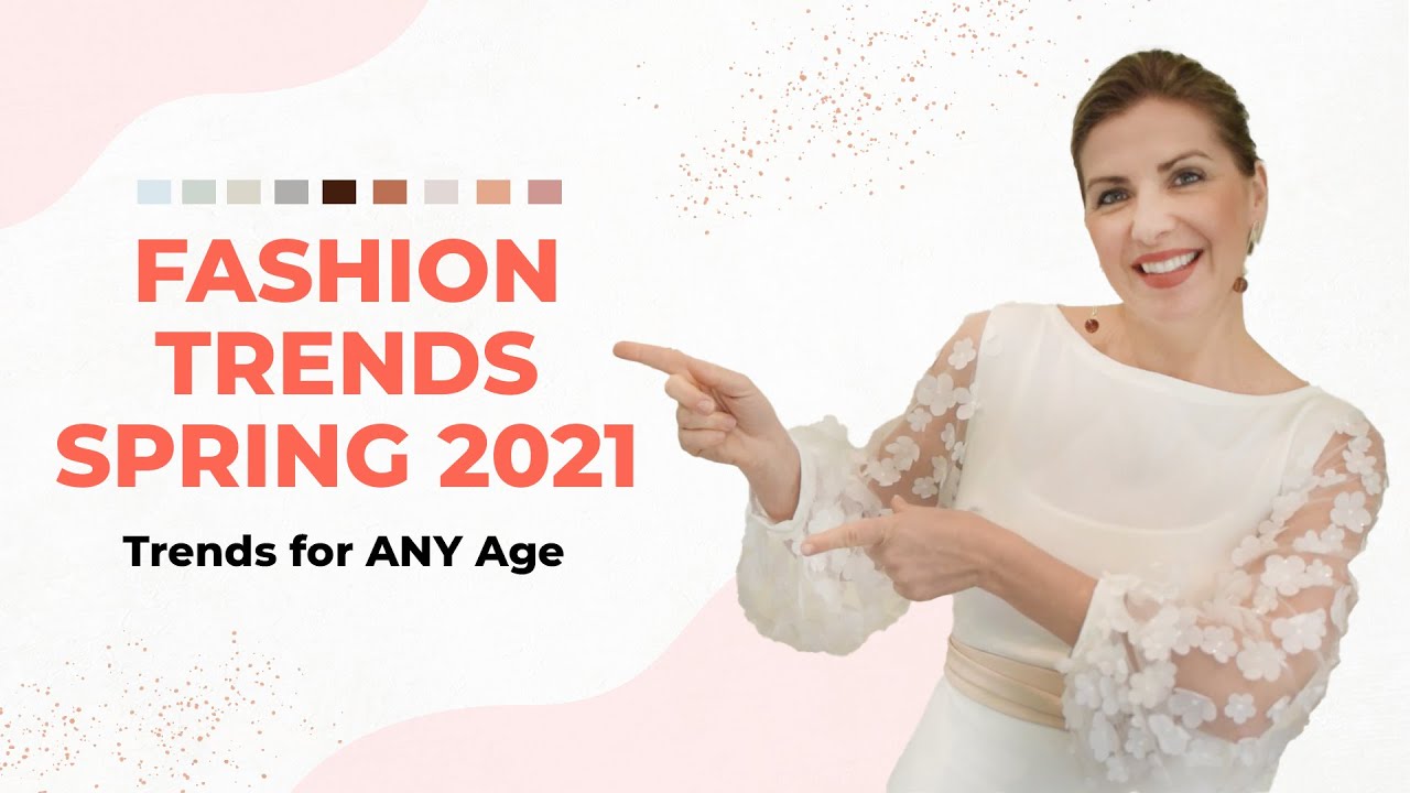 Fashion Trends Spring 2021 | Trends for ANY Age