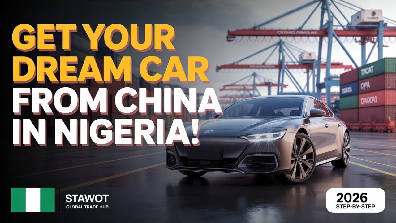 How Stawot Global Trade Hub Helps Nigerians Get the Right Car at the Right Value from China! #car