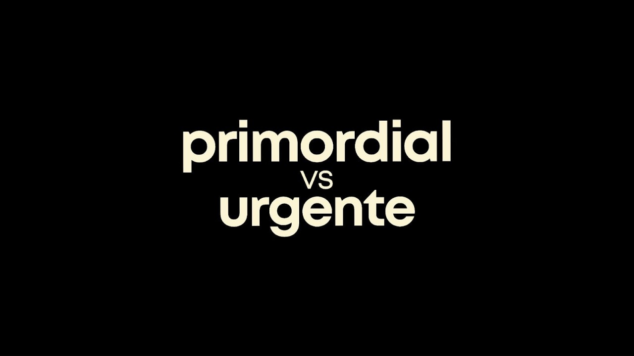 PRIMORDIAL VS URGENTE