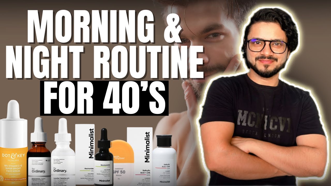 Top Anti-ageing Skincare Routines for Men & Women in Their 40s | Morning & Night Skincare Routine