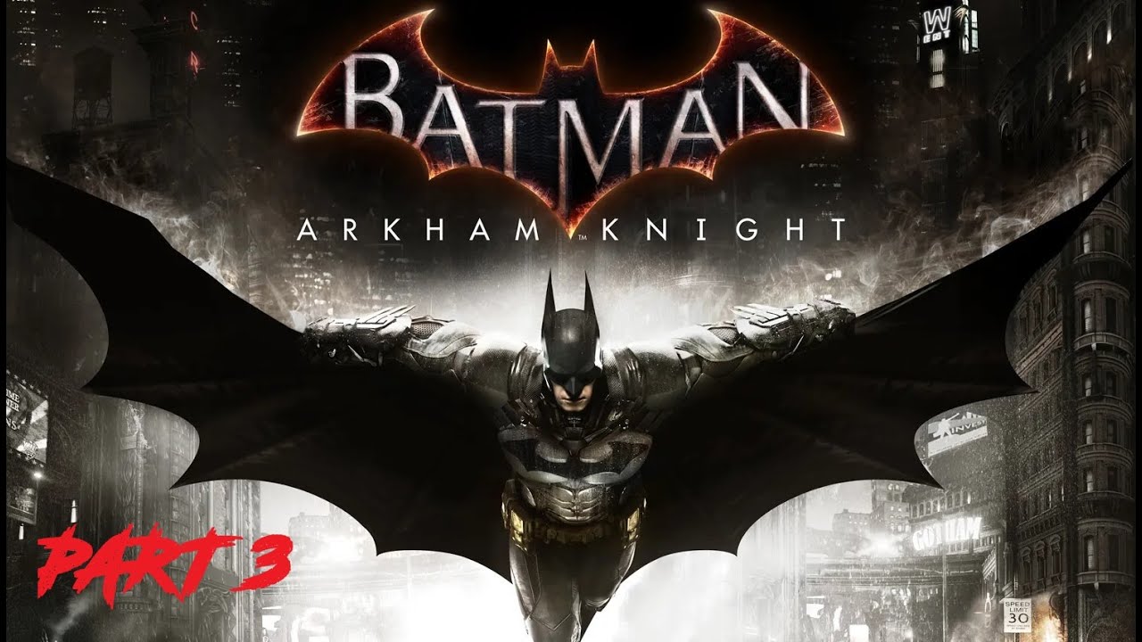 BAT MAN  Arkham  knight part  3  irl Live stream !