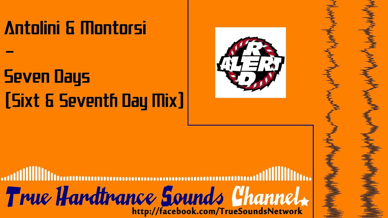 Antolini & Montorsi - Seven Days (Sixt & Seventh Day Mix)