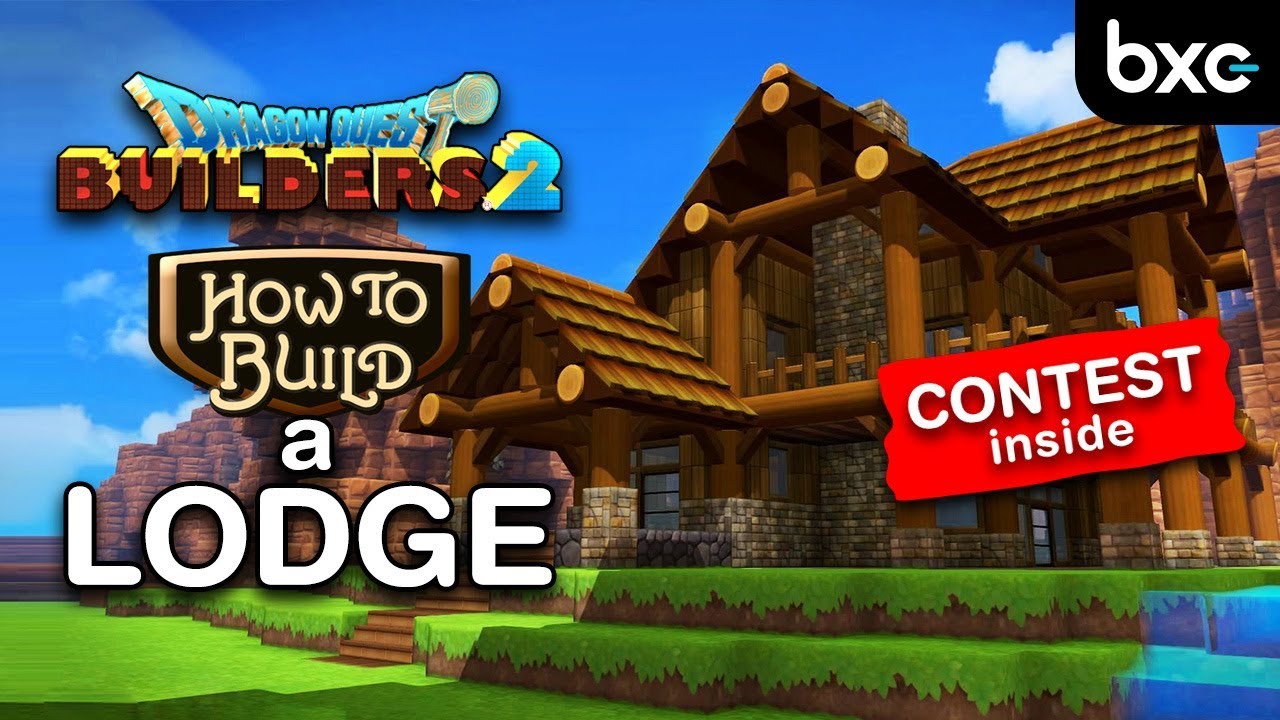 How to build a Lodge | DQB1 Build Contest | Dragon Quest Builders 2