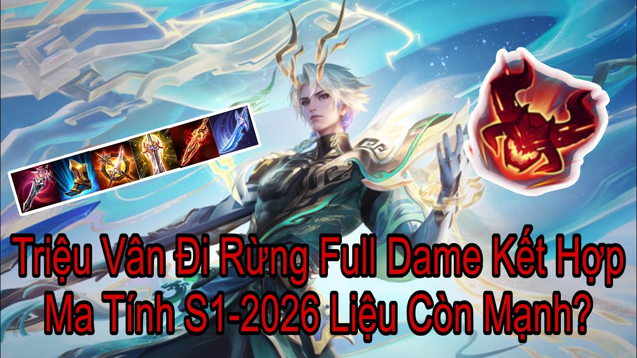 Triệu Vân Đi Rừng Full Dame Kết Hợp Ma Tính S1-2026 Liệu Còn Mạnh? | Jeicus Aov