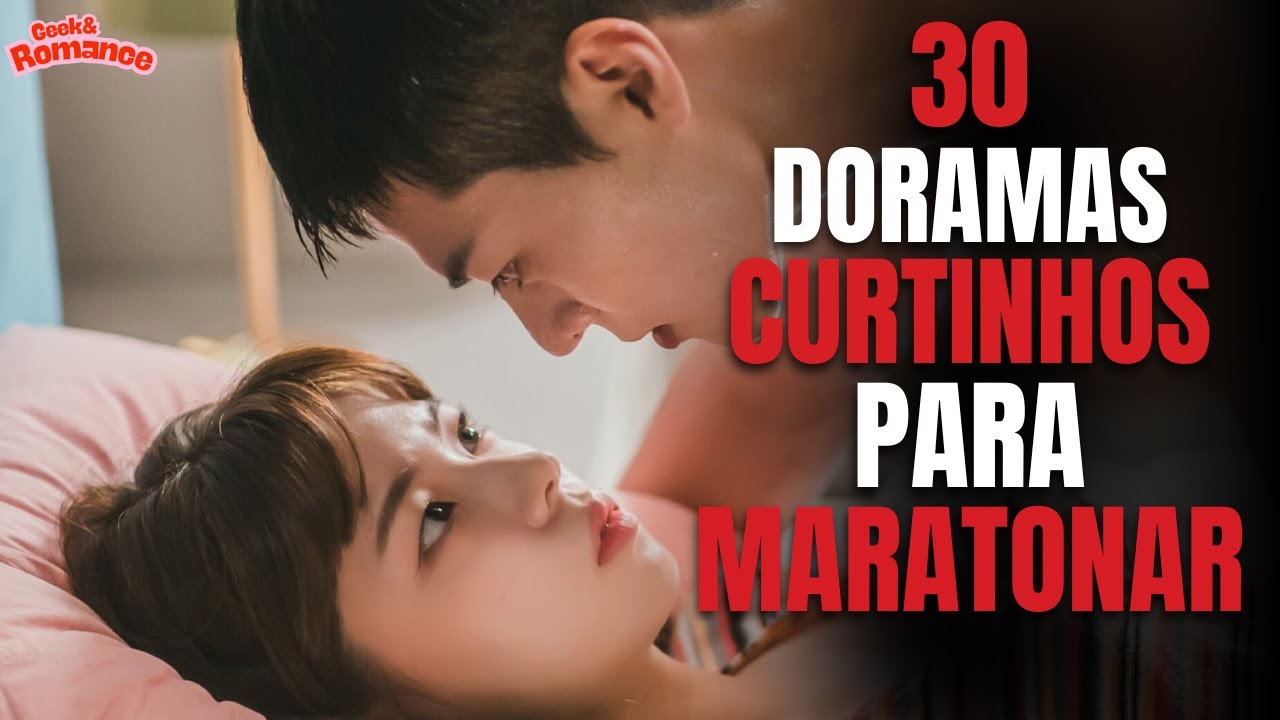 Top 30 Doramas Curtinhos Perfeitos pra Maratonar no Fim de Semana!