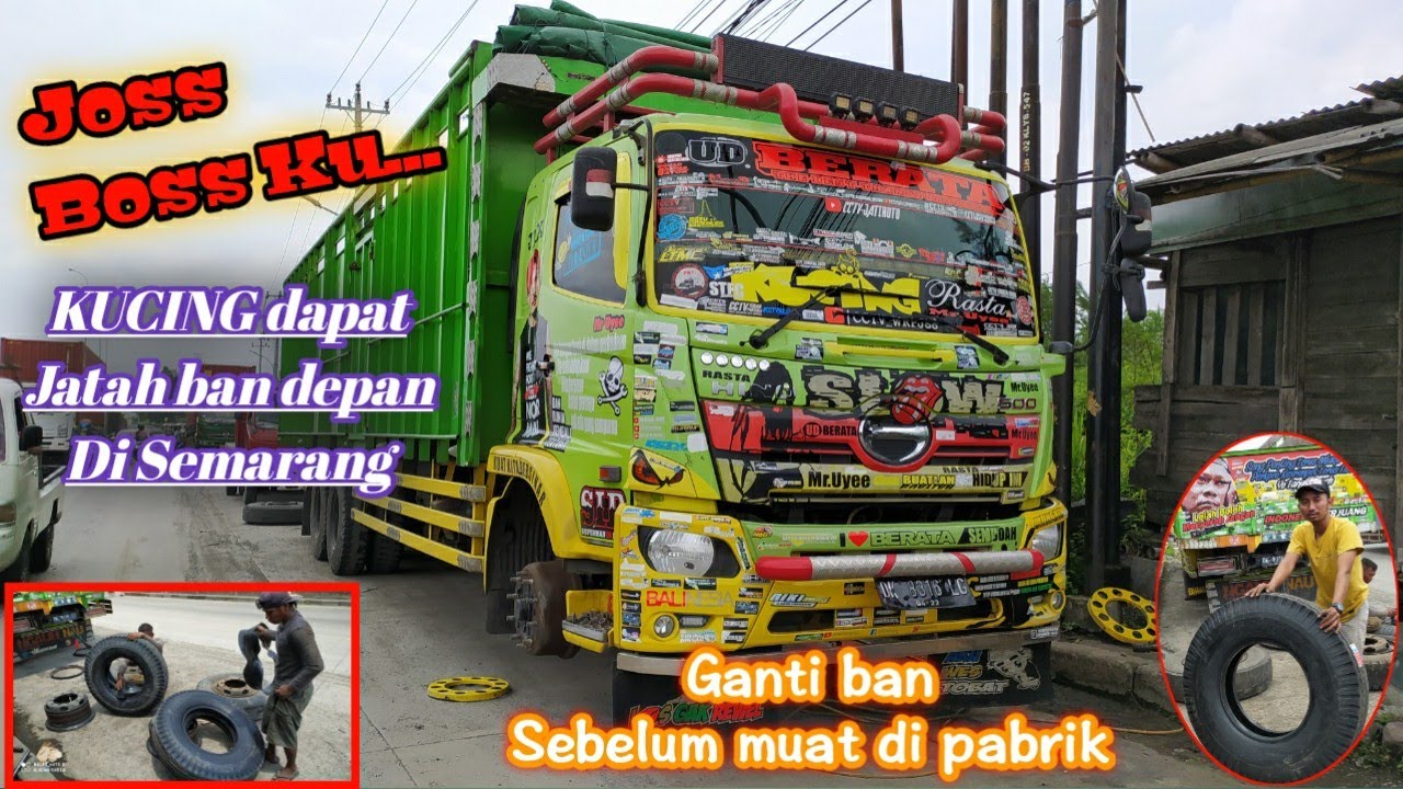 JOSS BOSS KU‼️DAPAT JATAH GANTI BAN DEPAN DI SEMARANG//KUCING GANTI BAN SEBELUM MUAT DI PABRIK