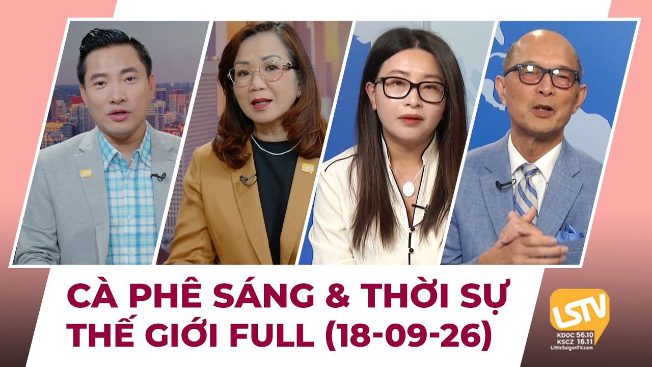C&agrave; Ph&ecirc; S&aacute;ng & Thời Sự Thế Giới LSTV (18-09-2026)