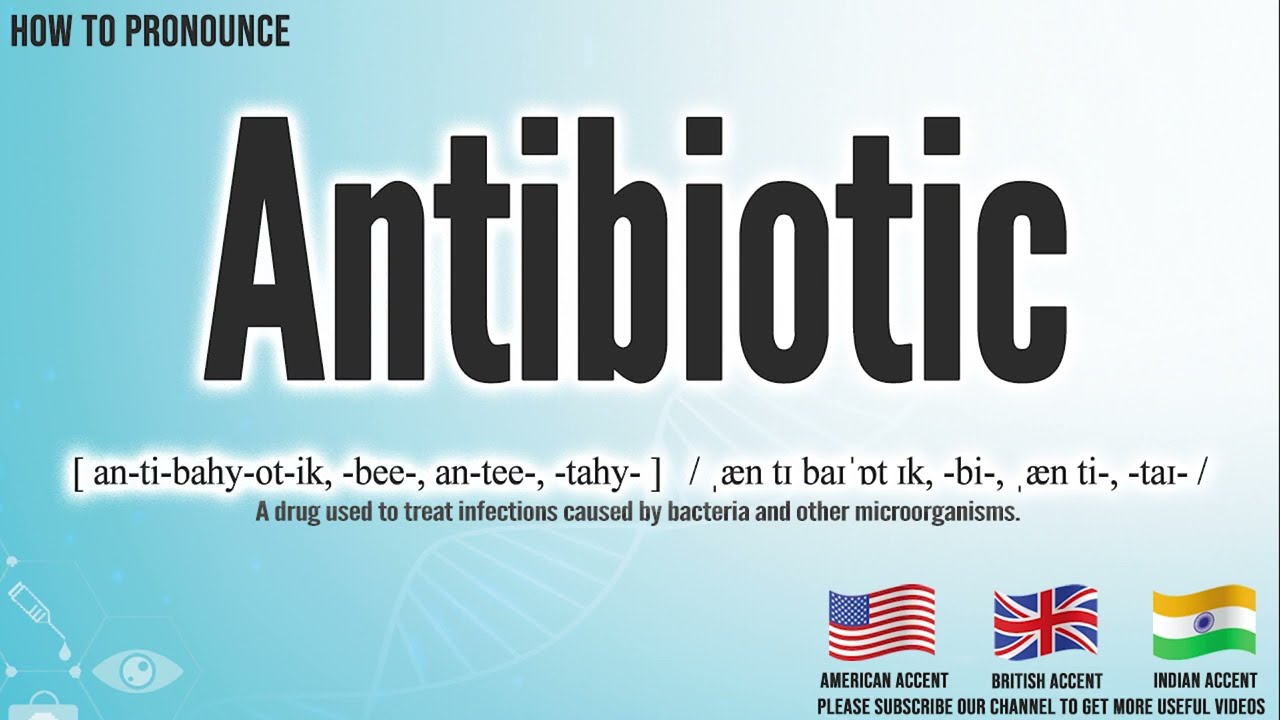 Antibiotic Pronunciation | How to Pronounce (say) Antibiotic CORRECTLY | Medical Meaning