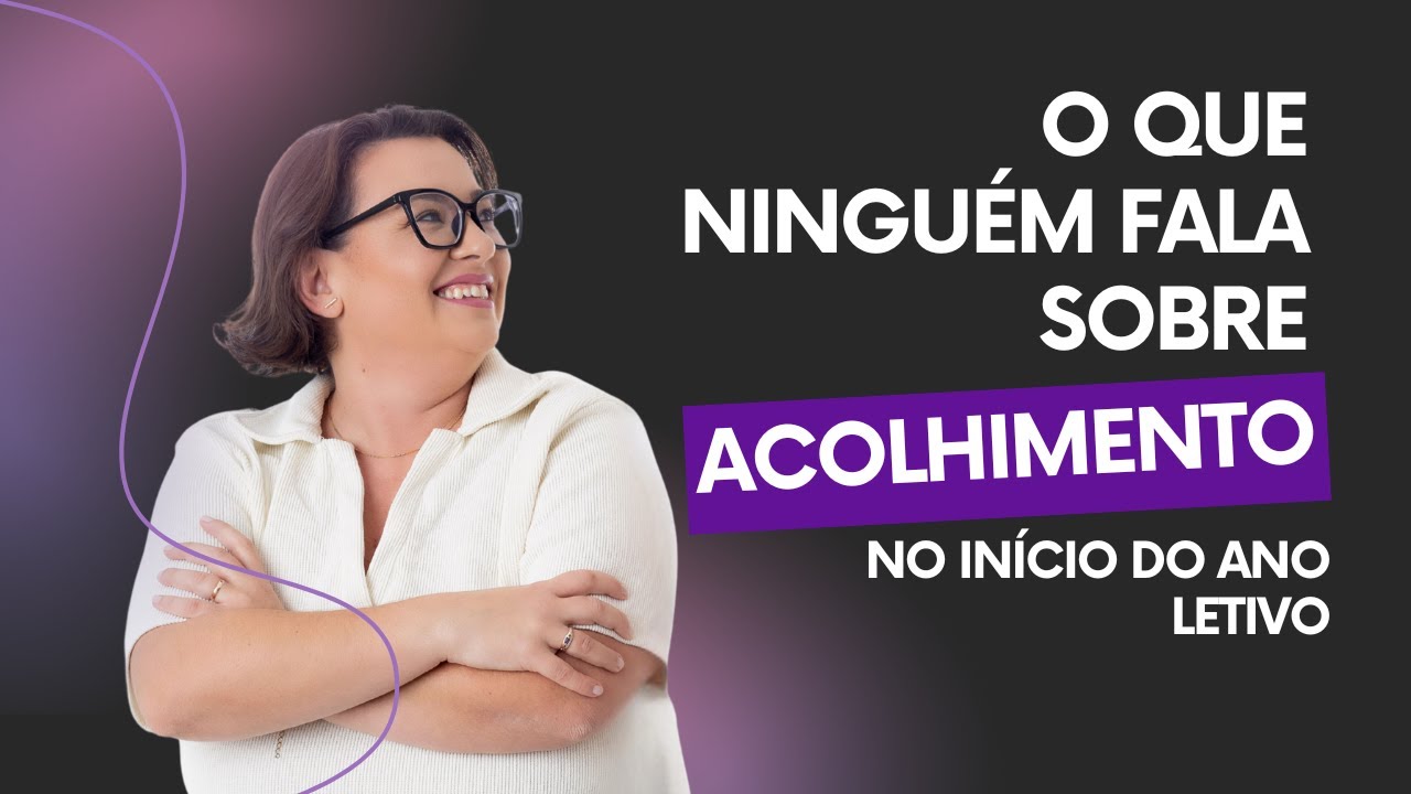 Acolher alunos no início do ano: um papo sincero entre professores!
