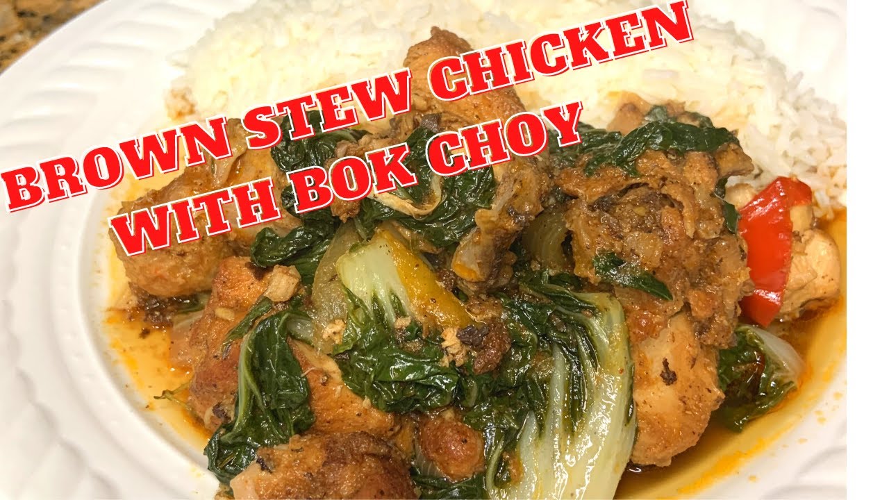 Brown Stew Chicken with Bok Choy | How to stew chicken |CookingwithNichole