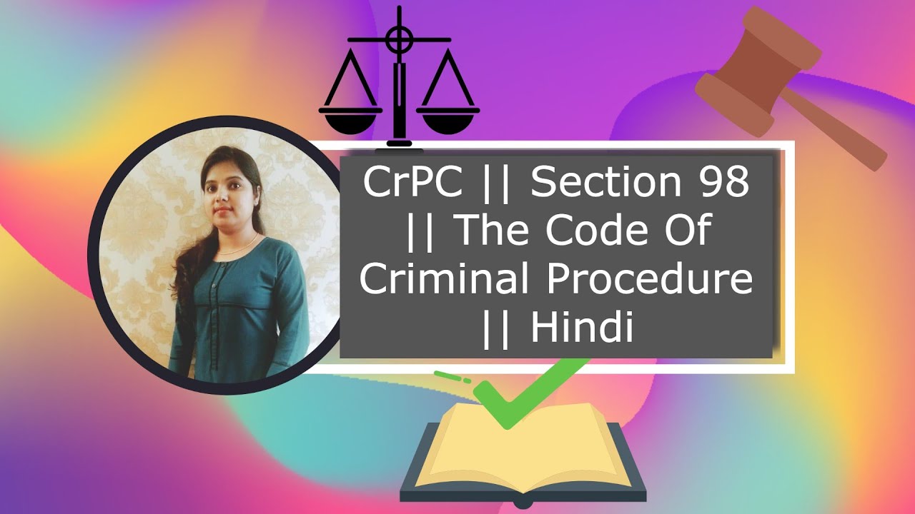 CrPC || Section 98 || The Code Of Criminal Procedure || Hindi