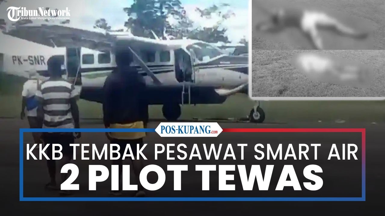 Pesawat Smart Air Ditembak KKB di Boven Digoel, Pilot dan Co Pilot Tewas