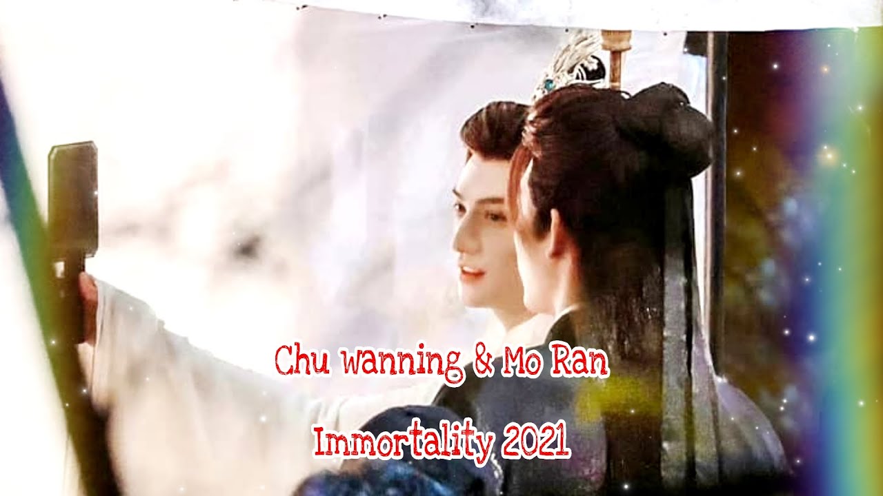 Immortality 2021|Chu wanning&MoRan sweet moments