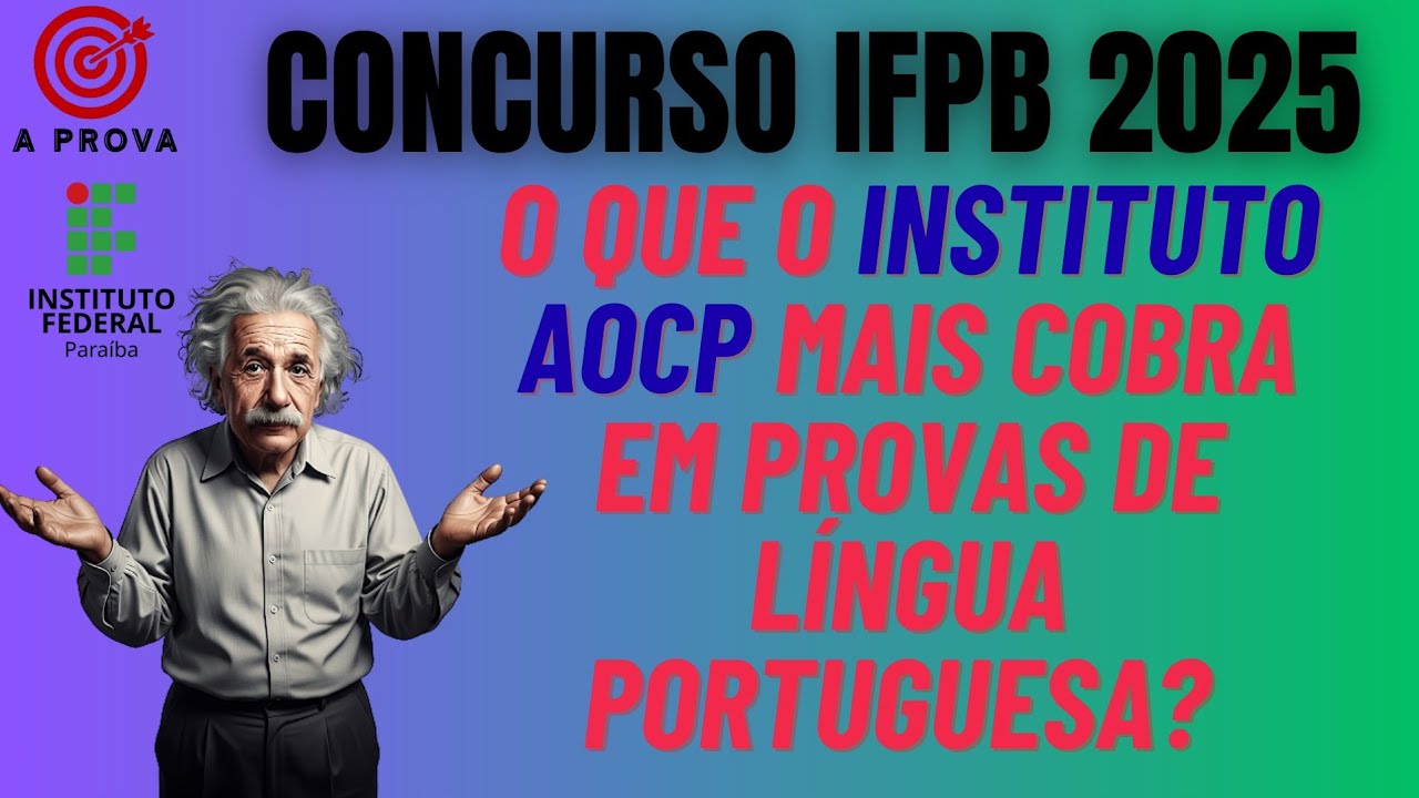 O QUE O INSTITUTO AOCP MAIS COBRA NAS PROVAS DE LÍNGUA PORTUGUESA - CONCURSO IFPB 2025