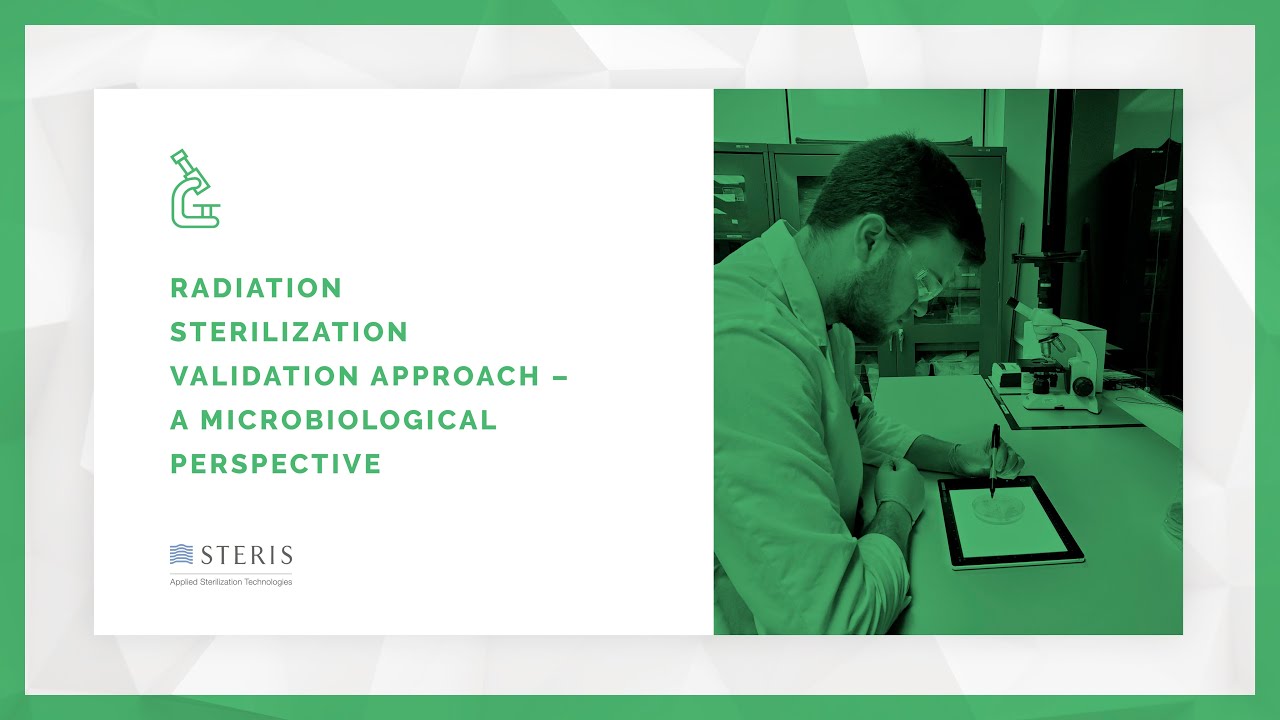 Microbiological Perspective To Radiation Sterilization Validation Approach | STERIS AST TechTalk
