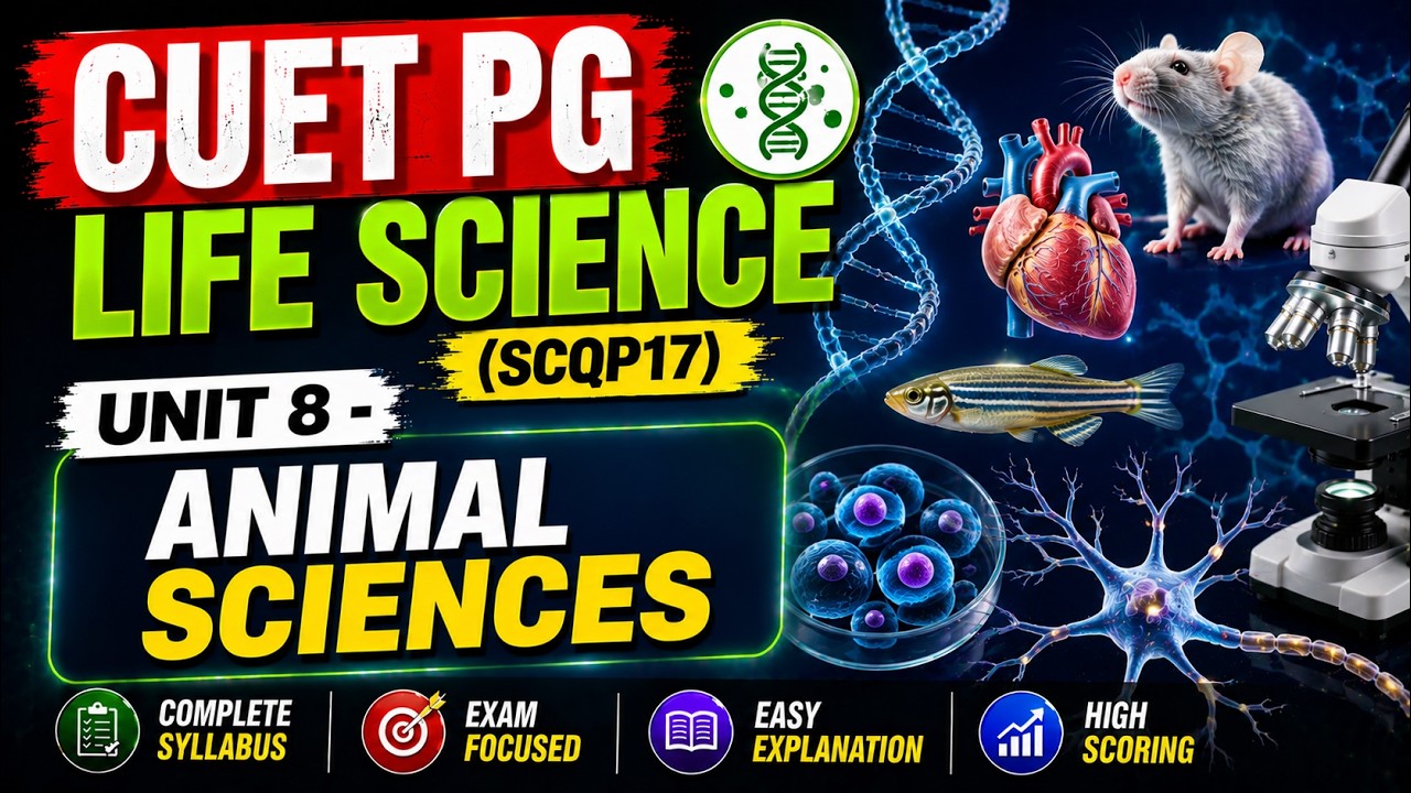 CUET PG 2026 Life Sciences | Unit 8 Animal Sciences Complete Lecture | #cuetpg2026 @BioBrainzz