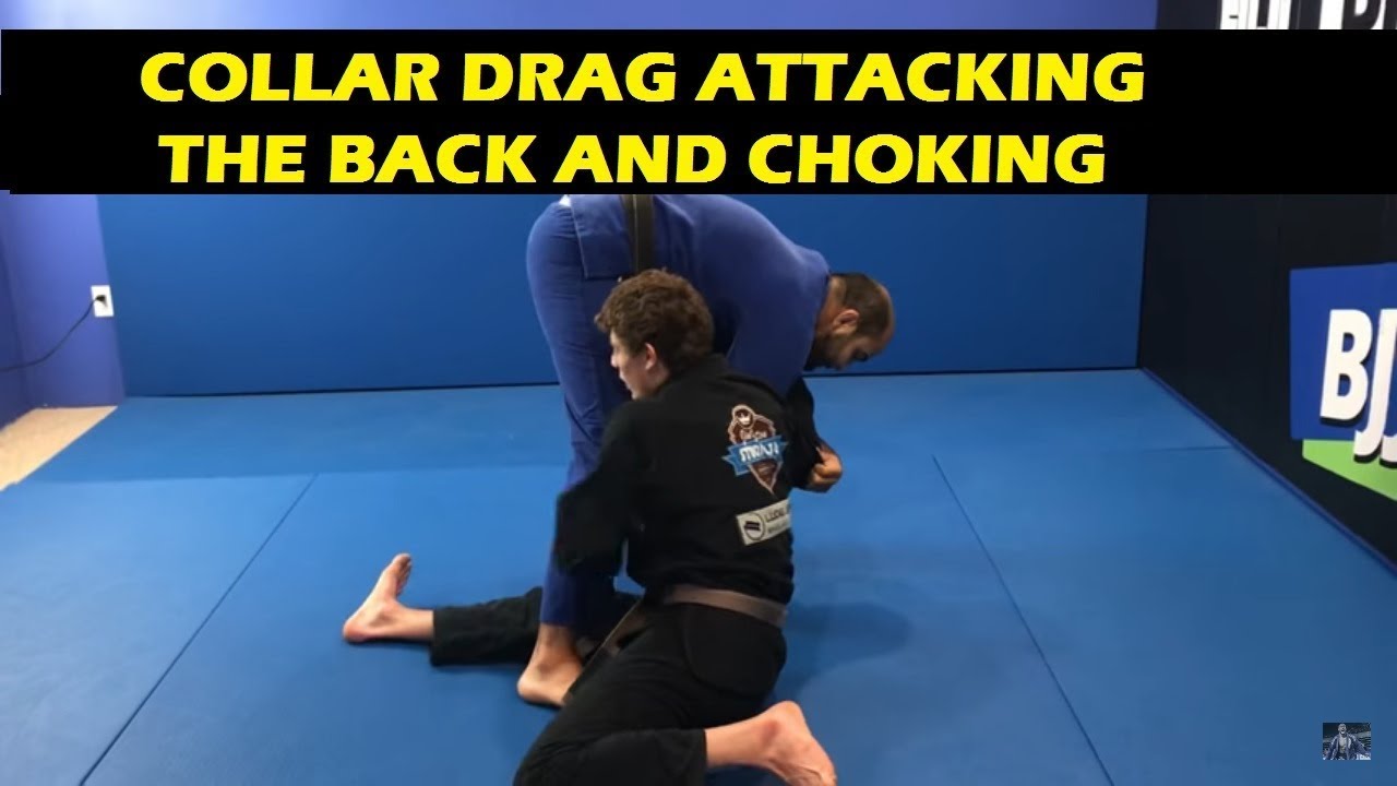 How To Do The Collar Drag Attacking The Back And Choking by Roberto Jimenez