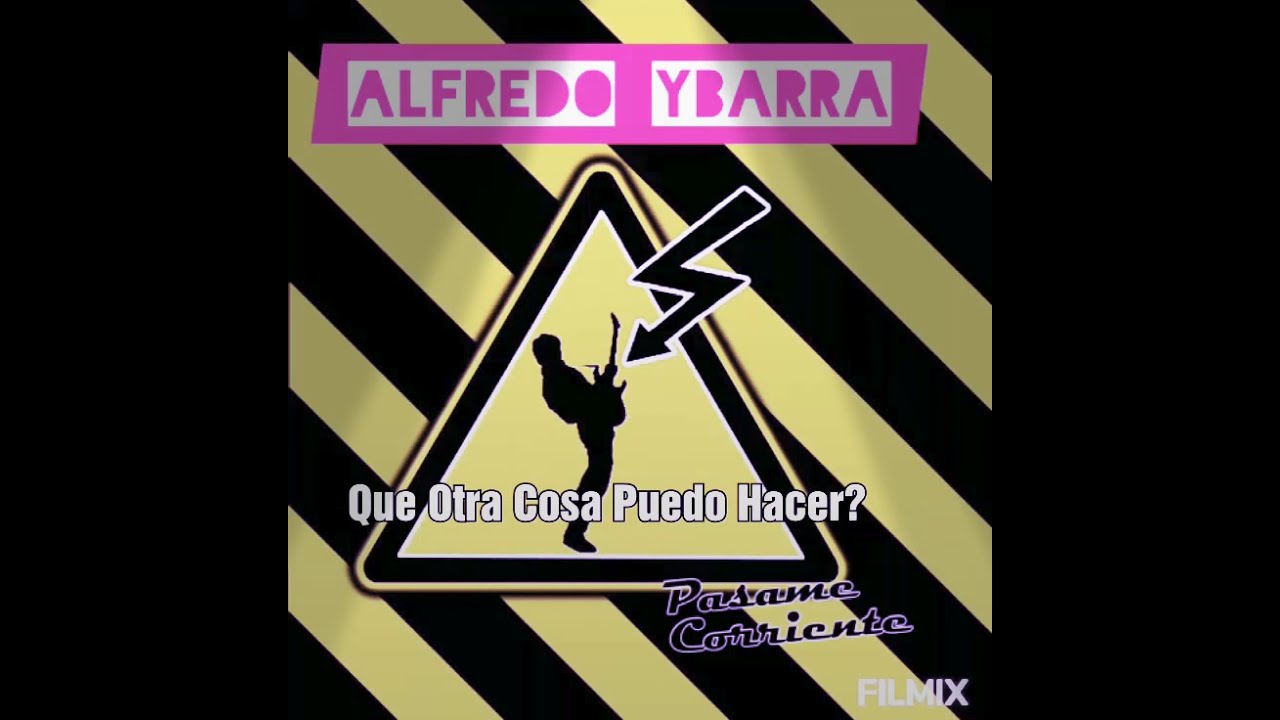 Alfredo Ybarra - Que Otra Cosa Puedo Hacer ?