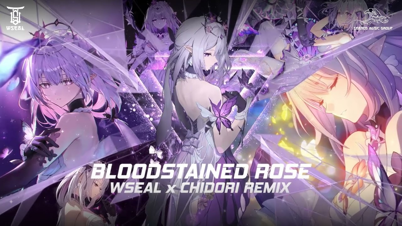 BLOODSTAINED ROSE | WSEAL x CHIDORI REMIX