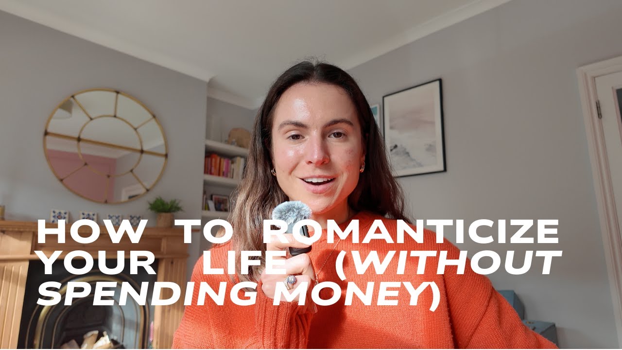 How to Romanticize Your Life (Without Spending Money) – 7 Simple Habits and Tips
