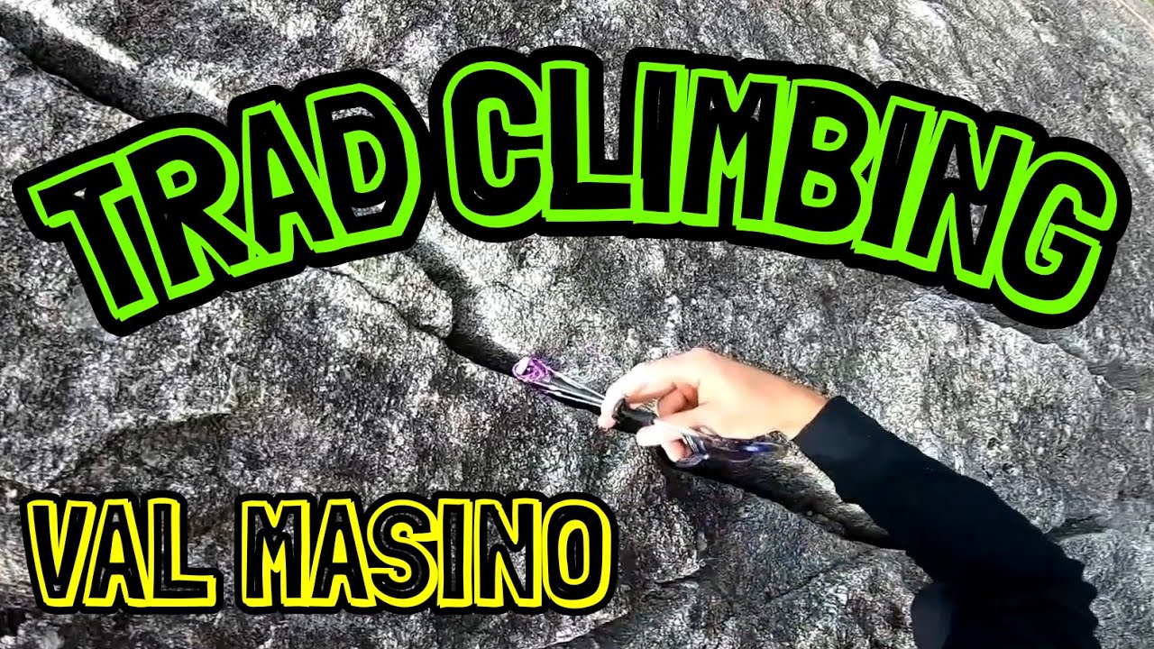 TRAD CLIMBING - VAL MASINO - SASSO delle CREPE+ALBERO delle LUCCIOLE