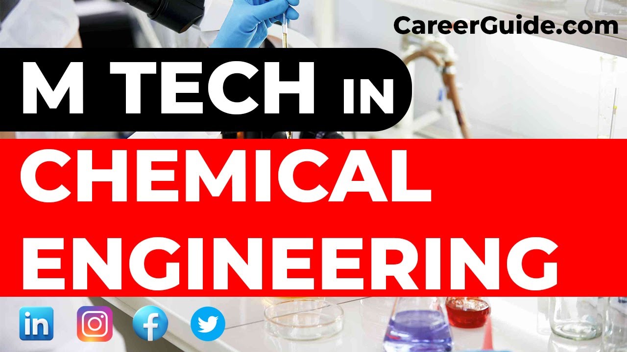 All About M Tech in Chemical Engineering | Post Graduation | Masters Degree | Higher Education
