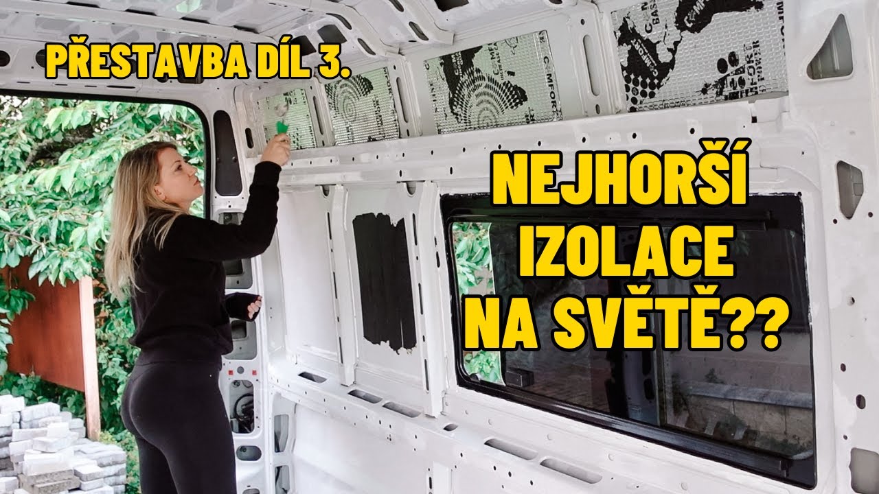 PŘESTAVUJU SI DODÁVKU! | Díl 3. IZOLACE