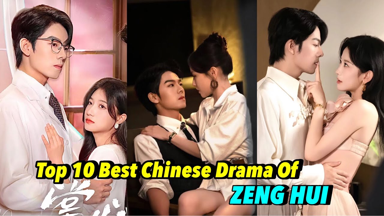 Top 10 Best Chinese Short Drama of ZENG HUI #ze#dramalist #top10