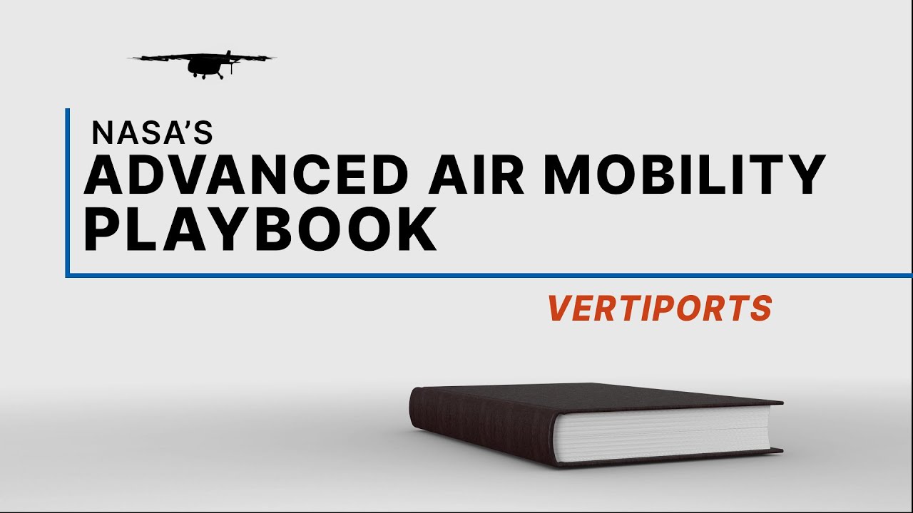 NASA's Advanced Air Mobility Playbook: Vertiports