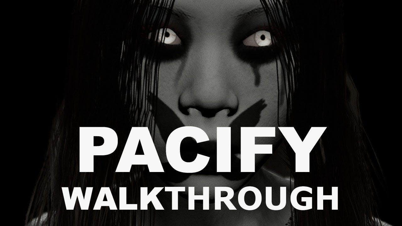 Pacify- Walkthrough