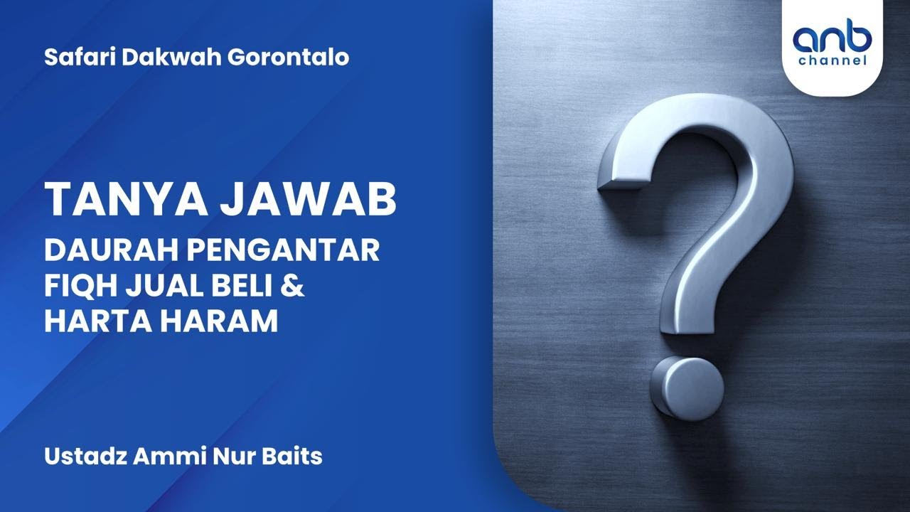 Tanya Jawab Fiqih Jual Beli | Ustadz Ammi Nur Baits