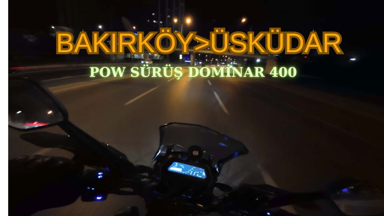 Bakırköy ➝ Üsküdar | Dominar 400 Gece POW Sürüşü