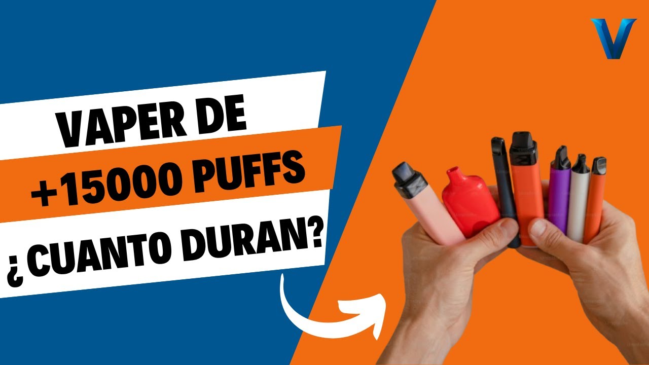 ¿Cuánto dura un vape de 15000 puffs o más? 🧐