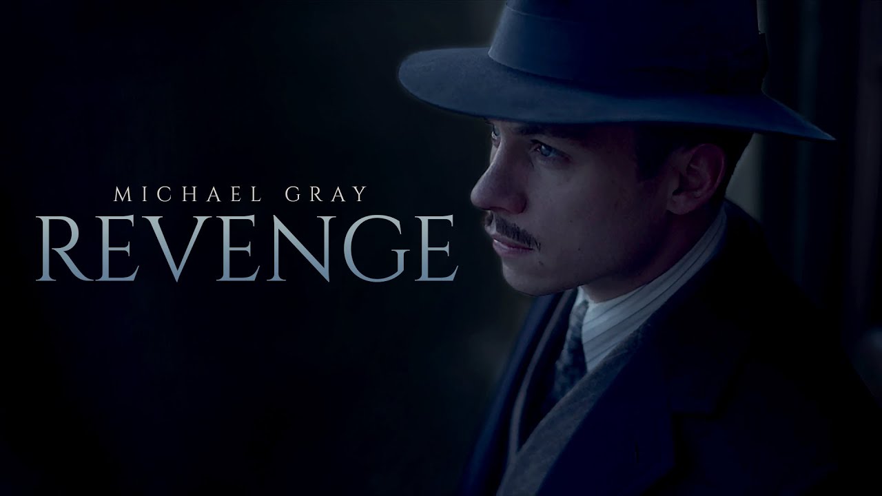 (Peaky Blinders) Michael Gray | REVENGE