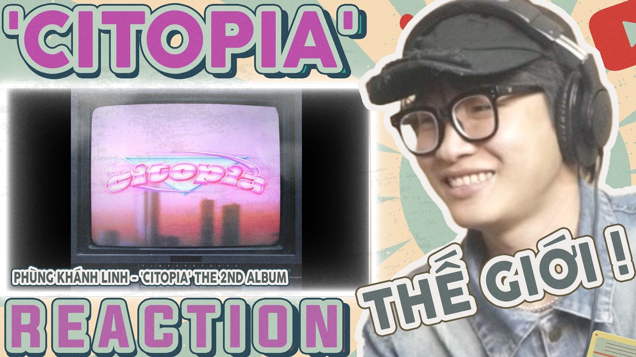 Ph&ugrave;ng Kh&aacute;nh Linh - 'CITOPIA' The 2nd Album | DMax Reaction