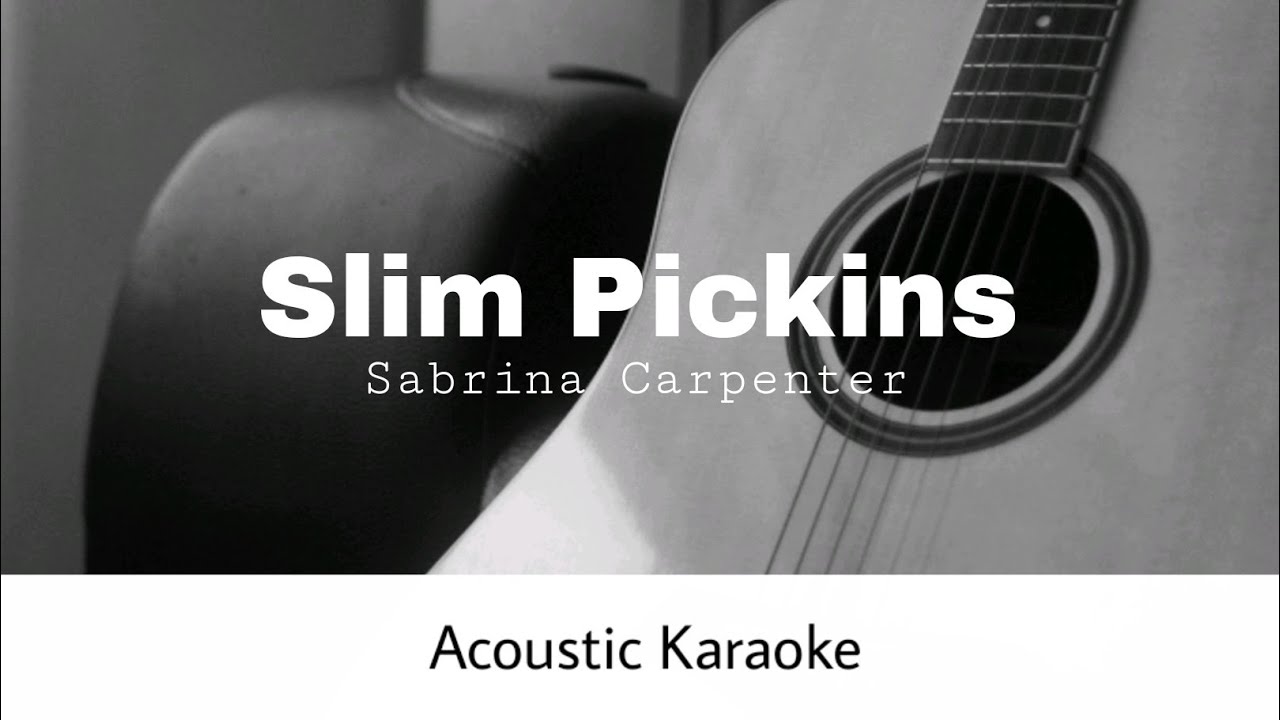 Sabrina Carpenter - Slim Pickins (Acoustic Karaoke)